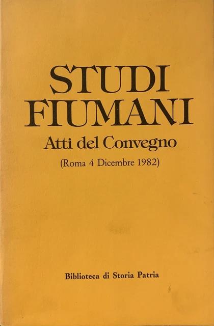 Copertina  Studi fiumani : atti del Convegno : Roma, 4 dicembre 1982