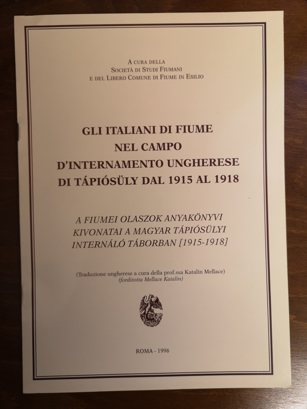 Copertina  Gli italiani di Fiume nel campo d'internamento ungherese di Tapiosuly dal 1915 al 1918