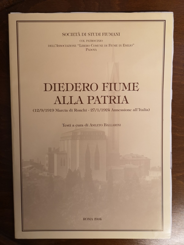 Copertina  Diedero Fiume alla patria : (12/9/1919 marcia di Ronchi - 27/1/1924 annessione all'Italia)