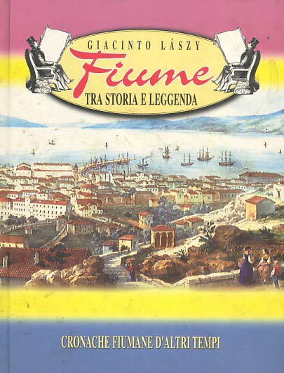 Copertina  Fiume tra storia e leggenda : cronache fiumane d'altri tempi