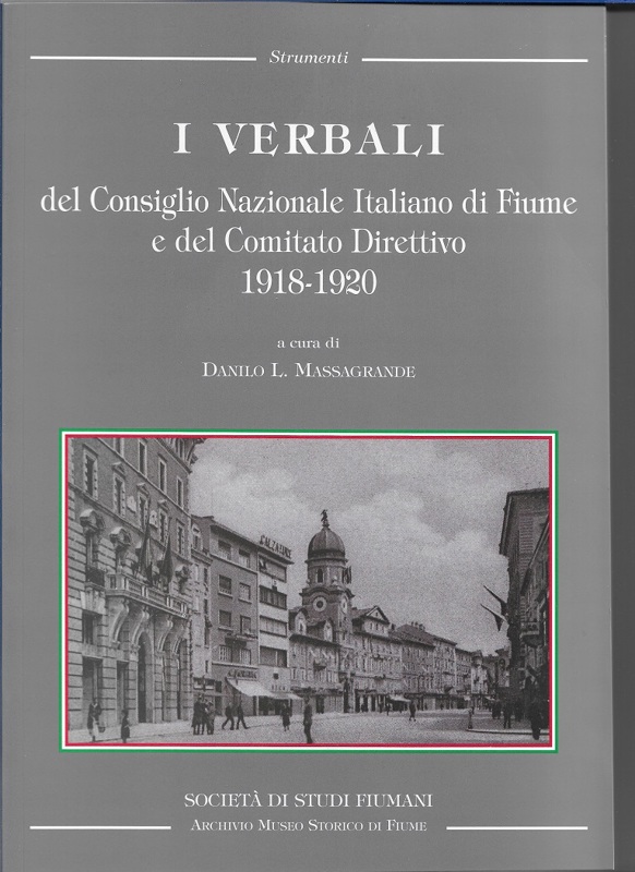 Copertina  I verbali del Consiglio nazionale italiano di Fiume e del Comitato direttivo : 1918-1920