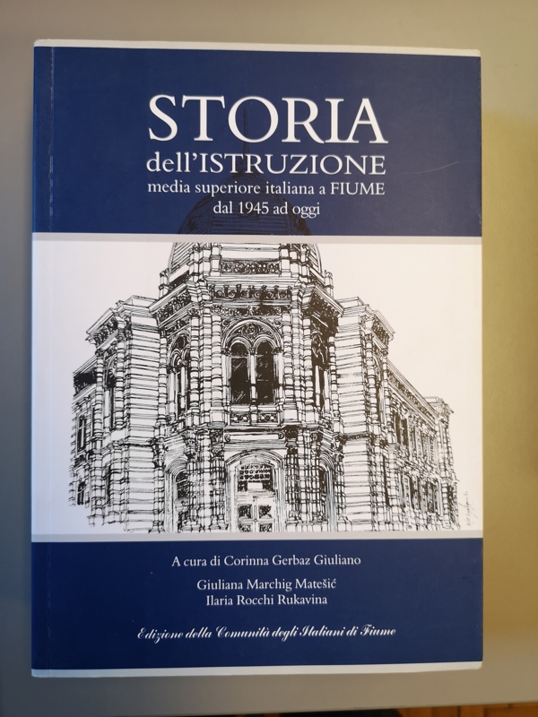 Copertina  Storia dell'istruzione media superiore italiana a Fiume dal 1945 ad oggi