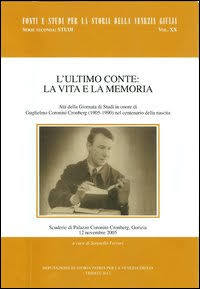 Copertina  L'ultimo conte: la vita e la memoria : atti della Giornata di studi in onore di Guglielmo Coronini Cronberg (1905-1990) nel centenario della nascita : Scuderie di Palazzo Coronini Cronberg, Gorizia, 12 novembre 2005
